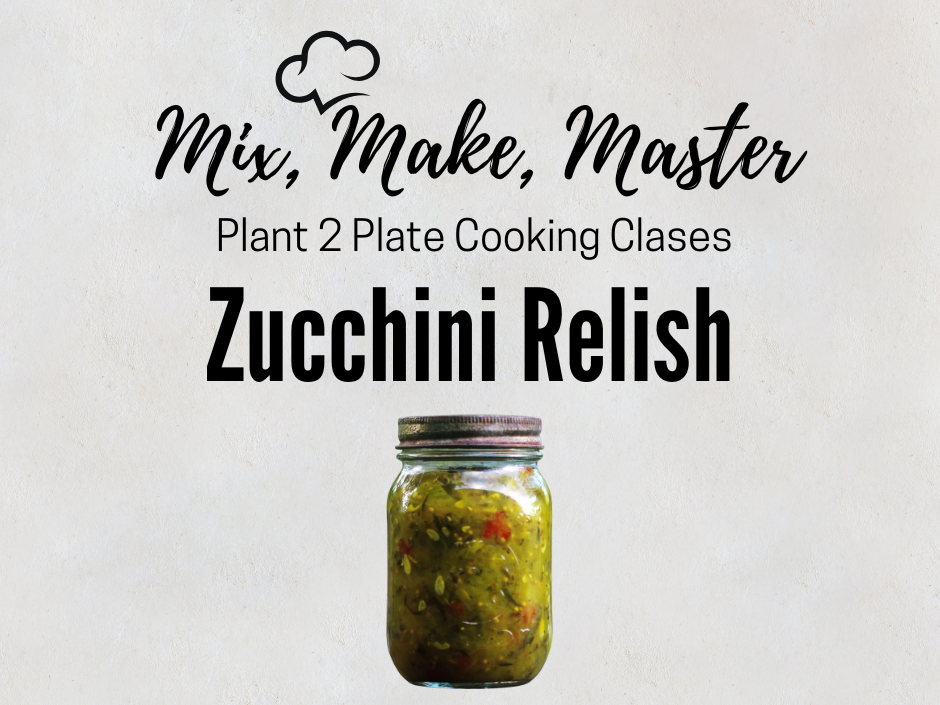 Zucchini Relish Class